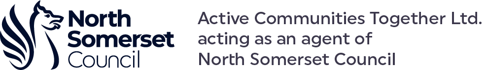 North Somerset Council logo: Active Communities Together Ltd. acting as an agent of North Somerset Council.